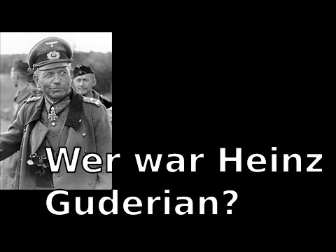 Wer war Heinz Guderian? (German)