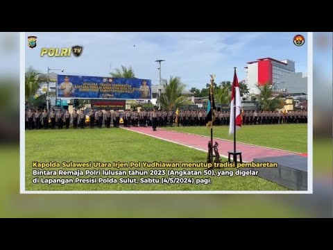 PENUTUPAN TRADISI PEMBARETAN BINTARA REMAJA POLRI ANGAKATAN 50