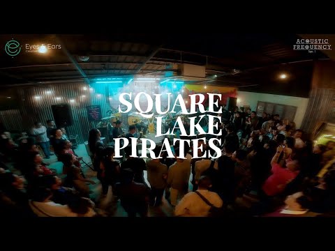 Acoustic Frequency Tape : 1 - Square Lake Pirates Live Performance ( Official Full Video )