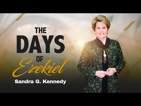 {Prophetic} The Days of Ezekiel | Dr. Sandra G. Kennedy