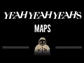 Yeah Yeah Yeahs • Maps (CC) 🎤 [Karaoke] [Instrumental Lyrics]