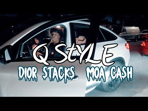 Dior Stacks & MOA Cash - QStyle (Official Music Video)