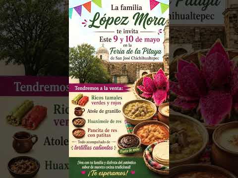 La fam.López Mora te invita este 9y10 de mayo en la Feria de la Pitaya de San José Chichihualtepec
