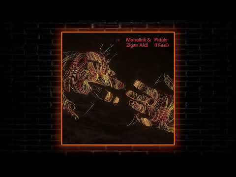 Monolink & Zigan Aldi - Fidale (I Feel) (Extended Vocal Version) [Embassy One]