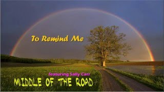 MIDDLE OF THE ROAD_To Remind Me
