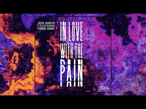 Josh Hunter ft. Elliot Chapman - In Love With The Pain (Forbid Remix)