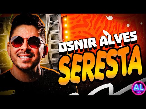 SERESTA ATUALIZADA SETEMBRO 2024 - AS MAIS TOCADAS TIK TOK SETEMBRO 2024 - PRA PAREDÃO - OSNIR ALVES
