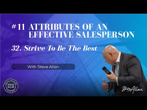 STRIVE TO BE THE BEST (#32 Attributes of an Effective Salesperson)