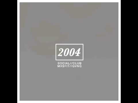 Social Club- 2004
