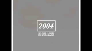 Social Club- 2004