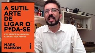 A sutil arte de ligar o f*da-se | Resenha | Luiz Andrioli