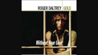 ROGER DALTREY - WITHOUT YOUR LOVE 1980