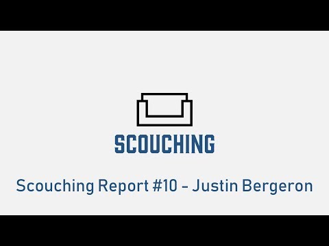 Scouching Report #10 - Justin Bergeron