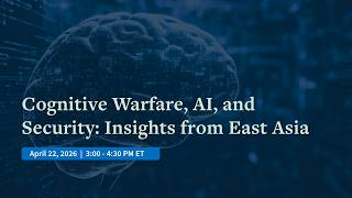 Cognitive Warfare, AI, and Security: Insights from East Asia