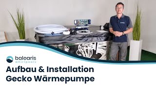 Aufbau & Installation Gecko Wärmepumpe | balearis® Whirlpools
