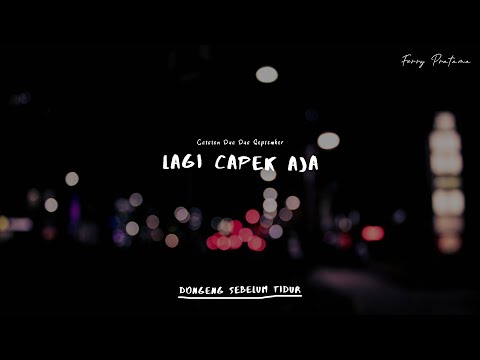 Aku Capek Aja - Dongeng Sebelum Tidur Eps. 7