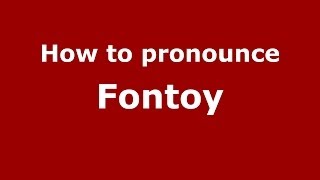 How to pronounce Fontoy
