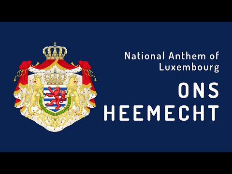 National Anthem of Luxembourg - Ons Heemecht (1993 - Present)