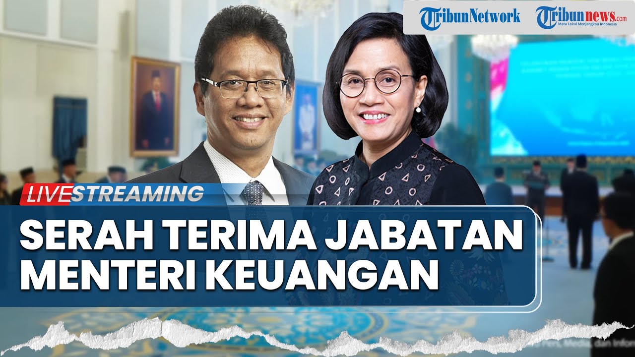 🔴LIVE: Serah Terima Jabatan Menteri Keuangan Sri Mulyani ke Menteri Baru Purbaya Yudhi Sadewa