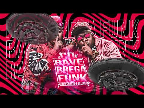 SHEVCHENKO E ELLOCO - CD RAVE BREGA FUNK (ÁUDIO OFICIAL 2019)