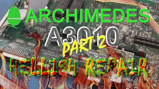 Acorn Archimedes A3010 Hellish Corrosion Repair Part 2 (It's worth than I thought...)