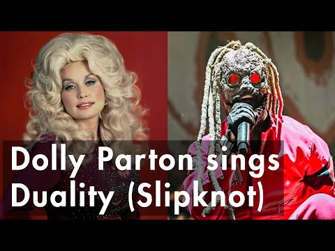 Dolly Parton sings Duality (Slipknot)