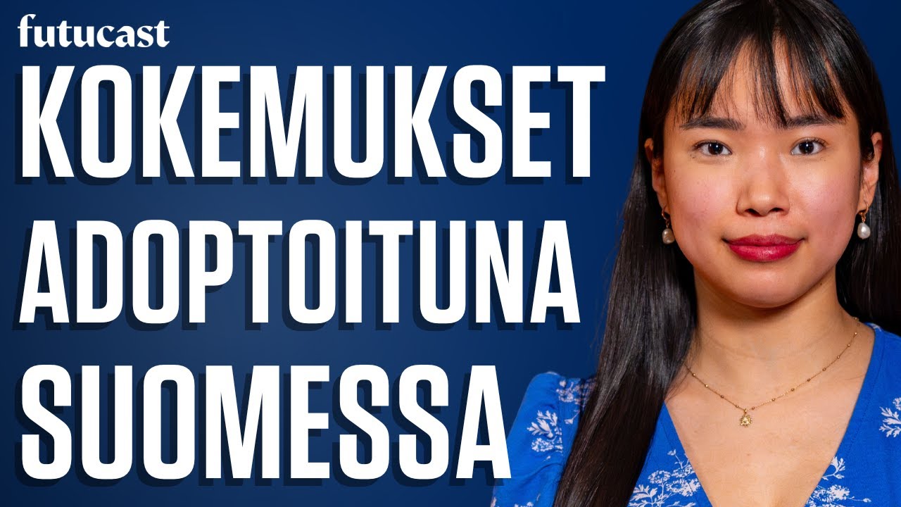 Minkälaista on olla adoptiolapsi Suomessa
