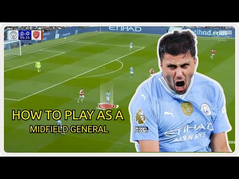 How To Play As A Midfield General