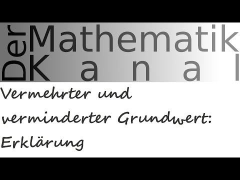Vermehrter und verminderter Grundwert: Erklärung | DerMathematikKanal