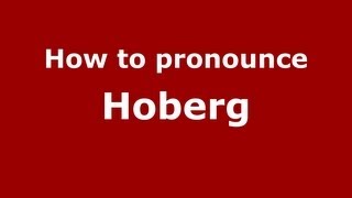 How to pronounce Hoberg