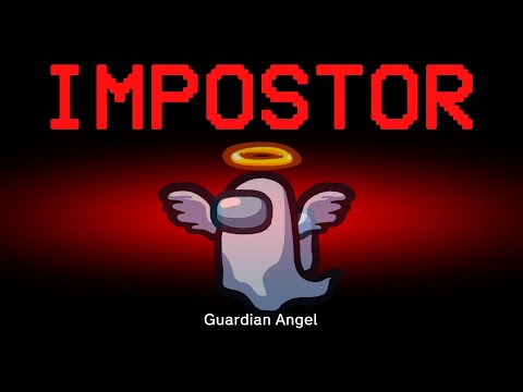 Among Us but the Impostor is Guardian Angel