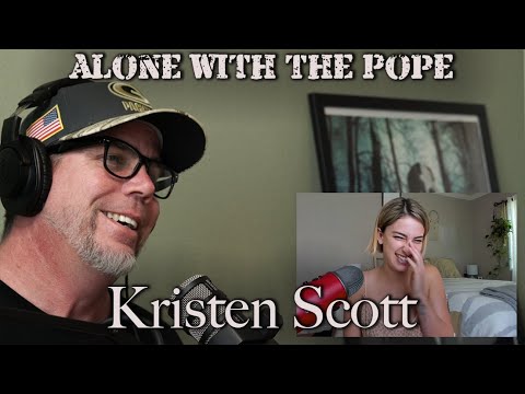 Alone With The Pope #38 - Kristen Scott