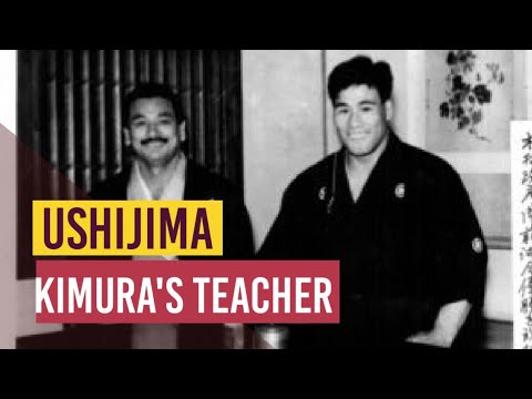 Tatsukuma Ushijima : Kimura's teacher