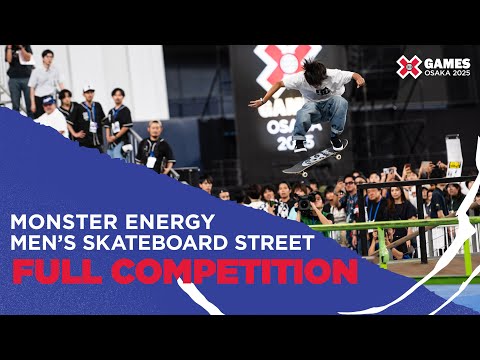 Monster Energy Men’s Skateboard Street: FULL COMPETITION | X Games Osaka 2025