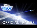 Disney S Beyond The Sky 2019 Official Trailer