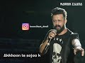 Dil Diyan Gallan Whatsapp Status Atif Aslam Tiger Zinda Hai Nawab Zaada