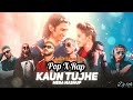 Kaun Tujhe Mega Rap X Pop Mashup Raftaar X MC Stan X Emiway Bantai X Ikka X Devine DJ LOFI