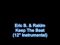 Eric B. & Rakim - Keep The Beat (12'' Instrumental)