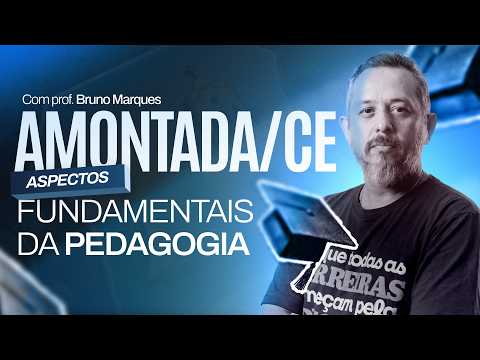 Aspectos fundamentais da Pedagogia - Concurso Amontada/CE 2026 Professor