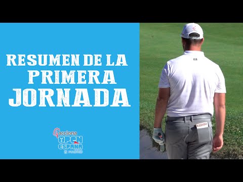 PRIMERA jornada del ACCIONA Open de España presented by Madrid | SOMOSGOLF