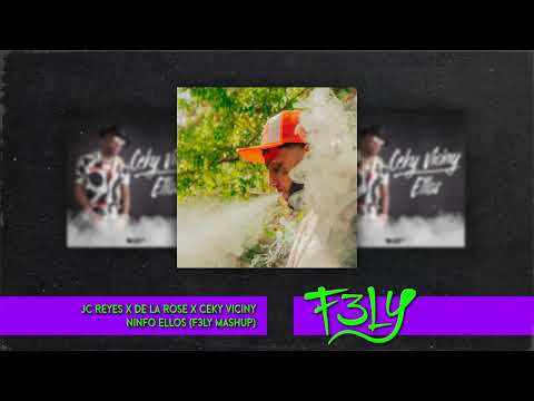 Jc Reyes X De La Rose X Ceky Viciny - Ninfo Ellos (F3LY Mashup)