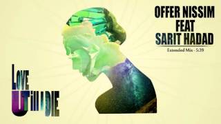 OFFER NISSIM FEAT SARIT HADAD – LOVE U TILL I DIE (EXTENDED)