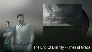 The End Of Eternity - Times of Grace