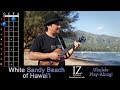 "White Sandy Beach of Hawaii" (Braddah IZ) Ukulele Play-Along!