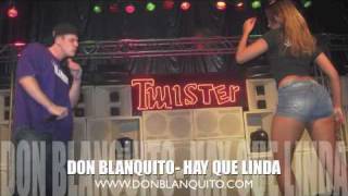 DON BLANQUITO- HAY QUE LINDA (Produced by J Greede Productions Inc)