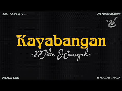 KAYABANGAN [ MIKE HANOPOL ] INSTRUMENTAL | MINUS ONE