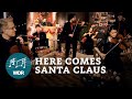 Here Comes Santa Claus | WDR Funkhausorchester