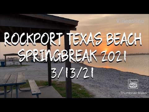ROCKPORT TEXAS BEACH 3/13/21 SPRING BREAK 2021