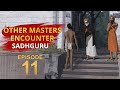 Ep-11/14 - Indrani amma and other Masters' Encounter with Sadhguru - Sadhguru Shribrahma series