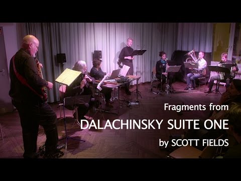 Scott Fields Ensemble – Dalachinsky Suite One